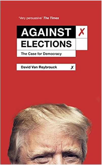 Against Elections by David Van Reybrouck, review and&nbsp;analysis